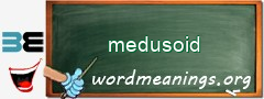 WordMeaning blackboard for medusoid